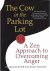 Scheff, Leonard, Edmiston, Susan - The Cow in the Parking Lot / A Zen Approach to Overcoming Anger