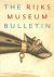 The Rijks Museum Bulletin; ...