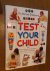 Test your child. How to dis...