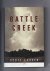 Battle Creek, a novel.