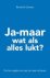 Gunster, Berthold - Ja-maar wat als alles lukt ?