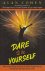 DARE TO BE YOURSELF. How to...