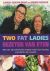 Two fat ladies. Bezeten van...