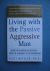 Wetzler, Scott - Living with the Passive-Aggressive Man . Coping With Personality Syndrome of Hidden Aggression-From the Bedroom to the Boardroom