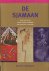 De Sjamaan - Reizen van de ziel - Trance, extase en genezing - Van Siberië tot de Amazone - De Sjamaan - Reizen van de ziel - Trance, extase en genezing - Van Siberië tot de Amazone