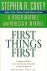 Covey, Stephen R; Merrill, A. Roger; Merrill, Rebecca, R. - First Things First; to live, to love, to learn to leave a legacy; coping with the ever-increasing demands of the workplace