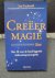 Lee Cockerell - Creëer magie / Met 10 voor de hand liggende leiderschapsstrategieen