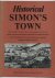 Bock, B.B. / Brock, B.G. / Willis, H.C. (red.) - Historical Simon's Town. Vignettes, reminiscences and illustrations of the harbour and community from the days of the VOC and the Royal Navy with notes on administrators, personalities, old buildings, navigation and shipwrecks
