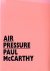 Air pressure / Paul McCarth...