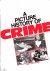 Lesberg, Sandy - A picture history of crime [over 75 crimes and topics covered by some 400 photogr., from Jesse James gang to Charles Manson and many others]