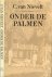 C. van Nievelt (1843-1913 - Onder de palmen: Een keuze uit de Indische verhalen van C. van Nievelt, ingeleid door Joop van den Berg.
