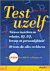 TEST UZELF. Nieuwe inzichte...