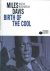 Miles Davis. Birth of the cool. incl cd