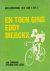 En toen ging Eddy Merckx. W...
