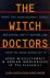 The witch doctors. What the...