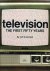 Television. The first fifty...