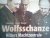 Neumarker Conrad Woywodt - WOLFSSCHANZE HITLERS MACHTZENTRALE IM 2 Weltkrieg