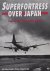 Superfortress over Japan. T...