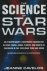 The Science of Star Wars. A...