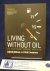 LIVING WITHOUT OIL / the ne...
