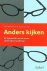 Lagerweij , Nijs . & Janna Lagerweij-Voogt .  [ isbn 9789044114577 ] inv  3016 - Anders Kijken . ( De dynamiek van een eeuw onderwijsverandering . ) Wie wil niet dat het onderwijs verandert? Zo lang onderwijs bestaat, heeft men geprobeerd het te verbeteren. Goede ideeën zijn veel waard, maar blijven levenloos als zij niet door -