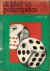 Pel, Simon .. Omslagontwerp van C. van Velsen - Dobbel- en pokerspelen. Spelen en spelletjes met dobbelstenen.