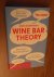 Gilbertson, David - Wine Bar Theory
