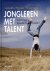 Jolink, Joost ; Fritz Korten en Thomas Verhiel - Jongleren met talent. De match tussen organisatie X en generatie Y.