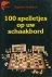 100 spelletjes op uw schaak...