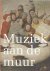 Jongh, E. de - Muziek aan de muur. Muzikale voorstellingen in de Nederlanden 1500-1700