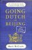 McCrum, Mark - Going Dutch in Beijing. The International Guide to Doing the Right Thing