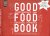 Good food book, vier (4) fe...