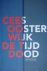 Oosterwijk, Cees - De tijddood