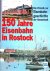150 Jahre Eisenbahn in Rostock