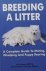Ackroyd-Gibson, Caroline. / Evans, J.M. - Breeding A Litter / A Complete Guide to Mating Whelping  Puppy Rearing