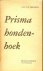 Rheenen van Jan.... De hond,zijn herkomst en afstemming - Prisma honden boek  .. Hond en mens, de welp: geboorte en verzorging...een en ander over verzorging