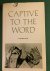 Skevington Wood, A. - Captive to the Word - Martin Luther: Doctor of Sacred Scripture