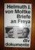 Moltke, Helmuth J. von - Briefe an Freya 1939-1945. Herausgegeben von Beate Ruhm von Oppen