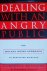Susskind, Lawrence  Field, Patrick - Dealing With an Angry Public  -   The Mutual Gains Approach to Resolving Disputes