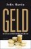 Martin, Felix - Geld. De ongeautoriseerde biografie