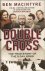 Double Cross. The True Stor...