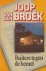 Broek (pseudoniemen: Jan van Gent en G. Buitendijk) (Teteringen, 4 april 1926 - Amsterdam, 14 april 1997), Johannes Frederik (Joop) van den - Ruiters tegen de hemel