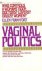 Vaginal politics [ who cont...