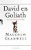 Gladwell , Malcom - David en Goliath . De overwinning van de underdog