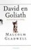 Gladwell , Malcom - David en Goliath . De overwinning van de underdog