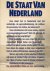 Uitterhoeve, W., G. Franssen, A. Mens, ... [et al.] - De staat van Nederland : Nederland en zijn bewoners : de opmerkelijke feiten en hun samenhang