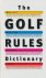 Rutter, Haydn - The golf rules dictionary.
