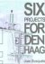 Six projects for Den Haag. ...