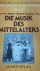 Dahlhaus, Carl / Hartmut Möller / Rudolf Stephan (Hg.) - Die Musik des Mittelalters. Neues Handbuch der Musikwissenschaft. Band 2