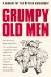 Grumpy Old Men A Manual For...